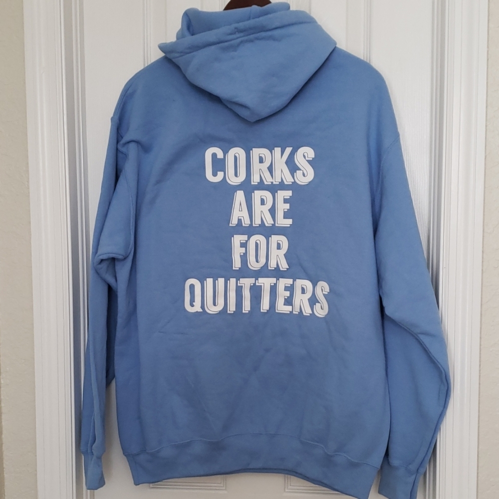 Hoodie Sweatshirt - "Corks are for quitters"